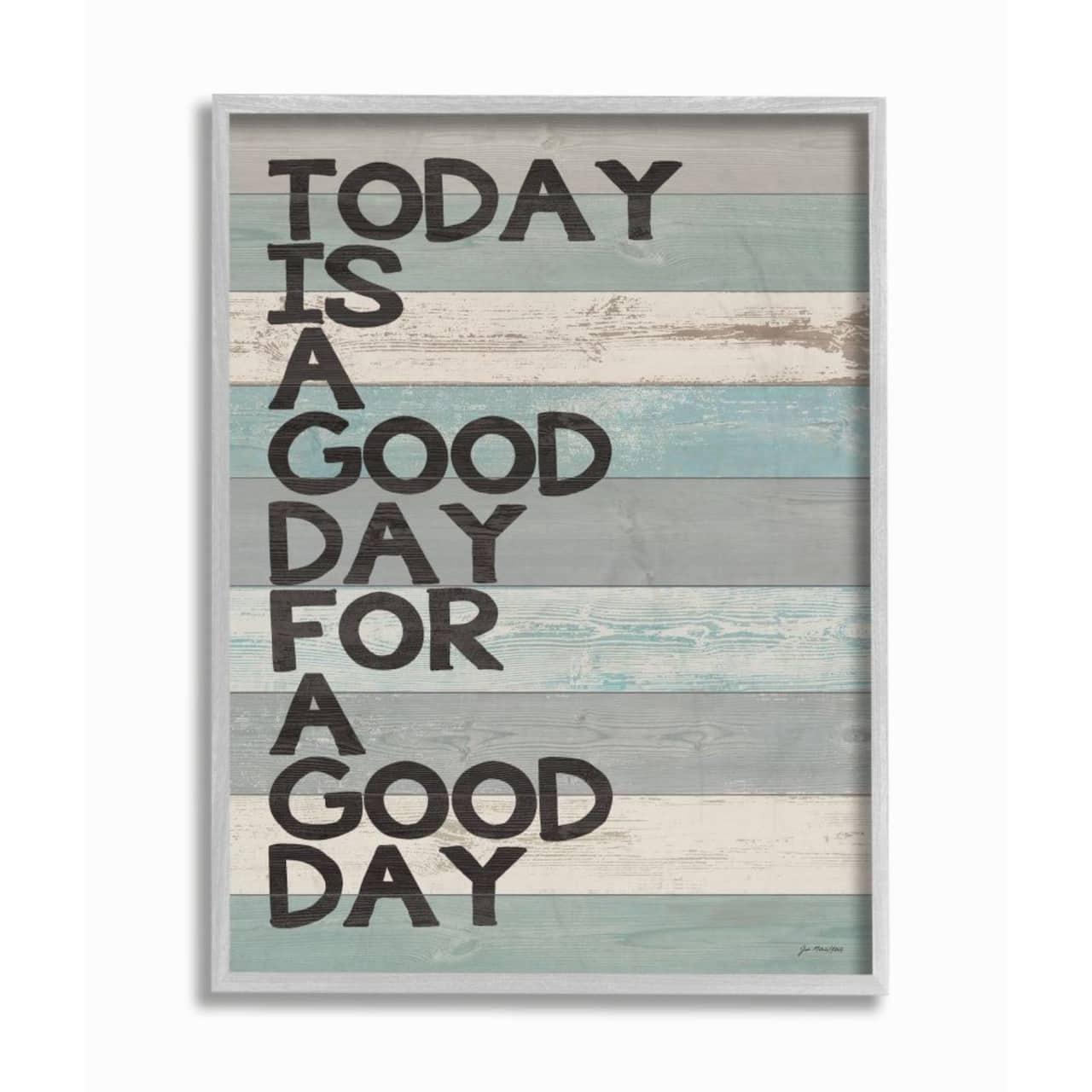 Stupell Industries A Good Day for a Good Day with Gray Frame Wall Accent